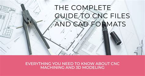 The Ultimate Guide to CNC File Formats .